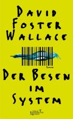 Foster Wallace, David: Der Besen im Syst