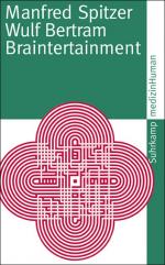 Braintertainment: Expeditionen in die Welt von Geist und Gehirn (suhrkamp taschenbuch)