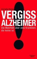 Cornelia Stolze: Vergiss Alzheimer!: Die
