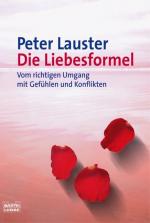 Peter Lauster: Die Liebesformel: Vom ric Peter Lauster: Die Liebesformel: Vom ric