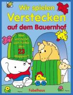 Wir spielen Verstecken auf dem Bauernhof (Fabelhaus = Imprint by Tomus Verlag für Kinderbuchprogramm)