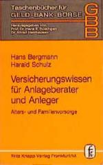 Versicherungswissen für Anlageberater und Anleger. Alters- und Familienvorsorge.