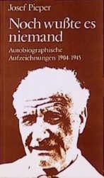 Josef Pieper: Noch wußte es niemand