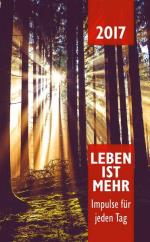 Leben ist mehr 2017 (Paperback): Impulse für jeden Tag