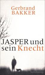 Gerbrand Bakker: Jasper und sein Knecht
