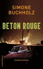 Simone Buchholz: Beton Rouge: Kriminalro