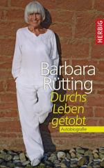 Barbara Rütting: Durchs Leben getobt: Au Barbara Rütting: Durchs Leben getobt: Au