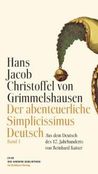 Der abenteuerliche Simplicissimus Deutsch: Aus dem Deutschen des 17. Jahrhunderts und mit einem Nachwort von Reinhard Kaiser (2 Bde.)