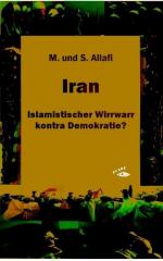 Iran - Islamistischer Wirrwarr kontra Demokratie? (Der andere Orient)