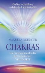 Chakras - Die Energiezentren für das Bewusstsein einer NEUENZeit. Der Weg zur Entfaltung von Lebenskraft und Spiritualität