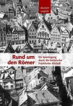 Rund um den Römer - Ein Spaziergang durch die historische Frankfurter Altstadt (Historischer Bildband)