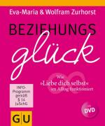 Beziehungsglück (mit DVD): Wie "Liebe dich selbst" im Alltag funktioniert