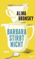 Alina Bronsky: Barbara stirbt nicht: Rom