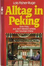 Lois Fisher-Ruge: Alltag in Peking. Eine
