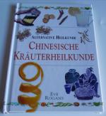Eve Rogans: Chinesische Kräuterheilkunde