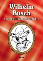 Wilhelm Busch - Spruchweisheiten & Gedichte