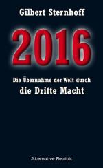 2016 - Die Übernahme der Welt durch die Dritte Macht (Alternative Realität)