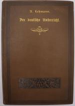 Der deutsche Unterricht. Eine Methodik für höhere Lehranstalten