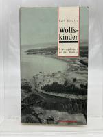 Wolfskinder : Grenzgänger an der Memel