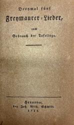 Dreymal fünf Freymaurer-Lieder zum Gebrauch der Tafelloge