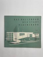 Das Hallenbad der Stadt Regensburg eine Festschrift der Stadt Regensburg und des Hallenbad-Bauvereins e.V. zur Eröffnung am 27. November 1955.