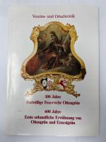 100 Jahre Freiwillige Feuerwehr Ottengrün - 600 Jahre erste urkundliche Erwähnung von Ottengrün und Ernestgrün : Vereins- und Ortschronik erstellt anläßlich der Feierlichkeiten zur 100. Wiederkehr des Gründungsfestes der Freiwilligen Feuerwehr Ottengrün und der 600. Wiederkehr der ersten urkundlichen Erwähnung von Ottengrün und Ernestgrün. Freiwillige Feuerwehr Bad Neualbenreuth- Ottengrün