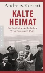 Kalte Heimat : die Geschichte der deutschen Vertriebenen nach 1945. Teil von: Anne-Frank-Shoah-Bibliothek