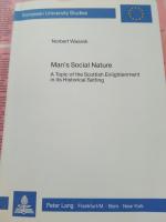 Man's social nature. A tropic of the Scottinh Enlightenment in its Historical Setting. (European University Studies Vol. 192)