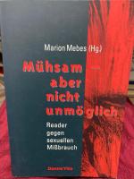 Mühsam - aber nicht unmöglich : Reader gegen sexuellen Missbrauch. Marion Mebes (Hg.)