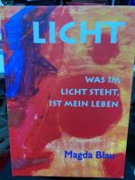 Magda Blau: Licht : was im Licht steht, Magda Blau: Licht : was im Licht steht,