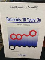 Retinoids : 10 years on Retinoid Symposium, Geneva, November 16 - 17, 1990. Ed.: J.-H. Saurat