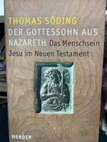 Thomas Söding: Der Gottessohn aus Nazare Thomas Söding: Der Gottessohn aus Nazare