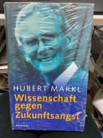 Hubert Markl: Wissenschaft gegen Zukunft