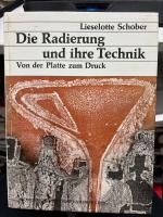 Die Radierung und ihre Technik : von d. Platte zum Druck. [Zeichn.: Otto Sturmberg. Werkfotos: Erwin Schimitschek] / Ein grosses Musterschmidt-Studiobuch