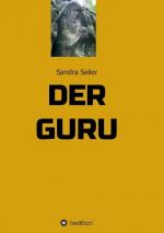 Der GURU | Sandra Seiler | Taschenbuch | Paperback | 76 S. | Deutsch | 2014 | tredition | EAN 9783849586492