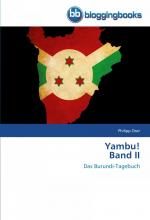 Yambu! Band II | Das Burundi-Tagebuch | Philipp Ziser | Taschenbuch | Paperback | 180 S. | Deutsch | 2013 | BloggingBooks | EAN 9783841772435