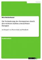 Die Veränderung des Strompreises durch den weiteren Ausbau erneuerbarer Energien | Am Beispiel von Photovoltaik und Windkraft | Nico Beckerbauer | Taschenbuch | Paperback | 68 S. | Deutsch | 2013