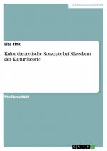 Kulturtheoretische Konzepte bei Klassikern der Kulturtheorie | Lisa Fink | Taschenbuch | Booklet | 16 S. | Deutsch | 2013 | GRIN Verlag | EAN 9783656372998