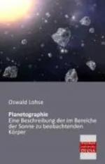 Planetographie | Eine Beschreibung der im Bereiche der Sonne zu beobachtenden Körper | Oswald Lohse | Taschenbuch | Paperback | 204 S. | Deutsch | 2013 | Bremen University Press | EAN 9783955620714