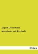 Aberglaube und Strafrecht | August Löwenstimm | Taschenbuch | Paperback | 252 S. | Deutsch | 2012 | DOGMA Verlag | EAN 9783954549719