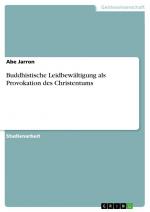 Buddhistische Leidbewältigung als Provokation des Christentums | Abe Jarron | Taschenbuch | Paperback | 24 S. | Deutsch | 2012 | GRIN Verlag | EAN 9783656124986