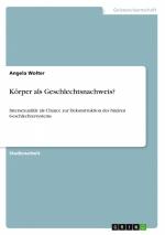 Körper als Geschlechtsnachweis? | Intersexualität als Chance zur Dekonstruktion des binären Geschlechtersystems | Angela Wolter | Taschenbuch | Booklet | 20 S. | Deutsch | 2010 | GRIN Verlag