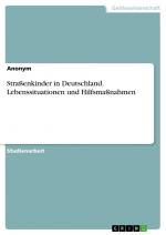 Straßenkinder in Deutschland. Lebenssituationen und Hilfsmaßnahmen | Anonymous | Taschenbuch | Paperback | 40 S. | Deutsch | 2016 | GRIN Verlag | EAN 9783668327818