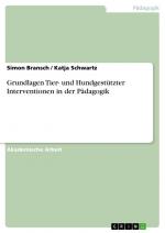 Grundlagen Tier- und Hundgestützter Interventionen in der Pädagogik | Simon Bransch (u. a.) | Taschenbuch | Paperback | 80 S. | Deutsch | 2016 | GRIN Verlag | EAN 9783656959151