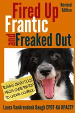 Fired Up, Frantic, and Freaked Out | Training Crazy Dogs from Over-The-Top to Under Control | Laura Vanarendonk Baugh | Taschenbuch | Englisch | 2013 | Æclipse Press | EAN 9780985934927