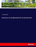 Kommentar zum Strafgesetzbuch für das deutsche Reich | Anonymous | Taschenbuch | Paperback | 688 S. | Deutsch | 2017 | hansebooks | EAN 9783743690578