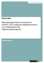 Bildungsungleichheit an deutschen Schulen. Über ungleiche Bildungschancen von SchülerInnen mit Migrationshintergrund | Robert Njari | Taschenbuch | Paperback | 28 S. | Deutsch | 2007 | GRIN Verlag