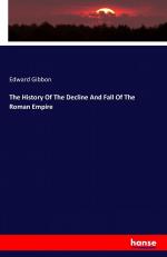 The History Of The Decline And Fall Of The Roman Empire | Edward Gibbon | Taschenbuch | Paperback | 660 S. | Englisch | 2016 | hansebooks | EAN 9783742814180