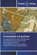 Praeambula ad gratiam | Ideengeschichtliche Untersuchung über die Entstehung des Axioms gratia praesupponit naturam Herausgegeben von Simone Billeci Vorwort von Gerhard Ludwig Müller | Marmann | Buch