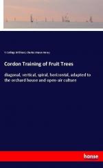 Cordon Training of Fruit Trees | diagonal, vertical, spiral, horizontal, adapted to the orchard house and open-air culture | T. Collings Br©haut (u. a.) | Taschenbuch | Paperback | 120 S. | Englisch